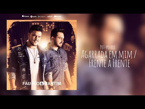 Fausto e Martim - (Pout-Pourri) Agarrada em Mim / Frente a Frente