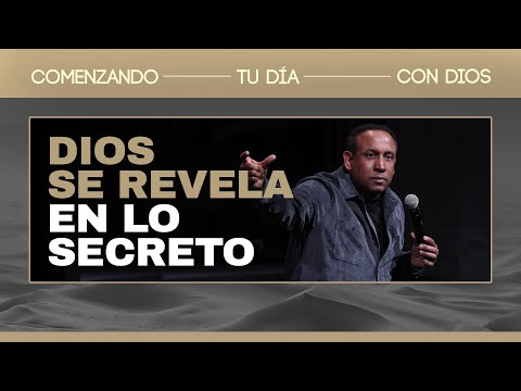 Dios se revela en lo secreto | Comenzando tu día | Pastor Juan Carlos Harrigan