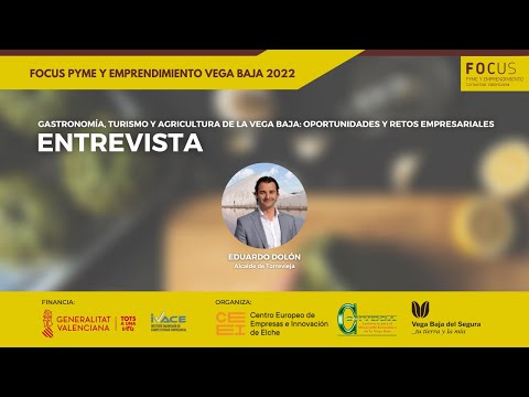 Entrevista a Eduardo Doln, alcalde de Torrevieja | Focus Pyme y Emprendimiento Vega Baja 2022[;;;][;;;]