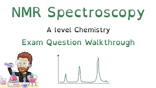 NMR Spectroscopy | A‑Level Chemistry Exam Question Walkthrough