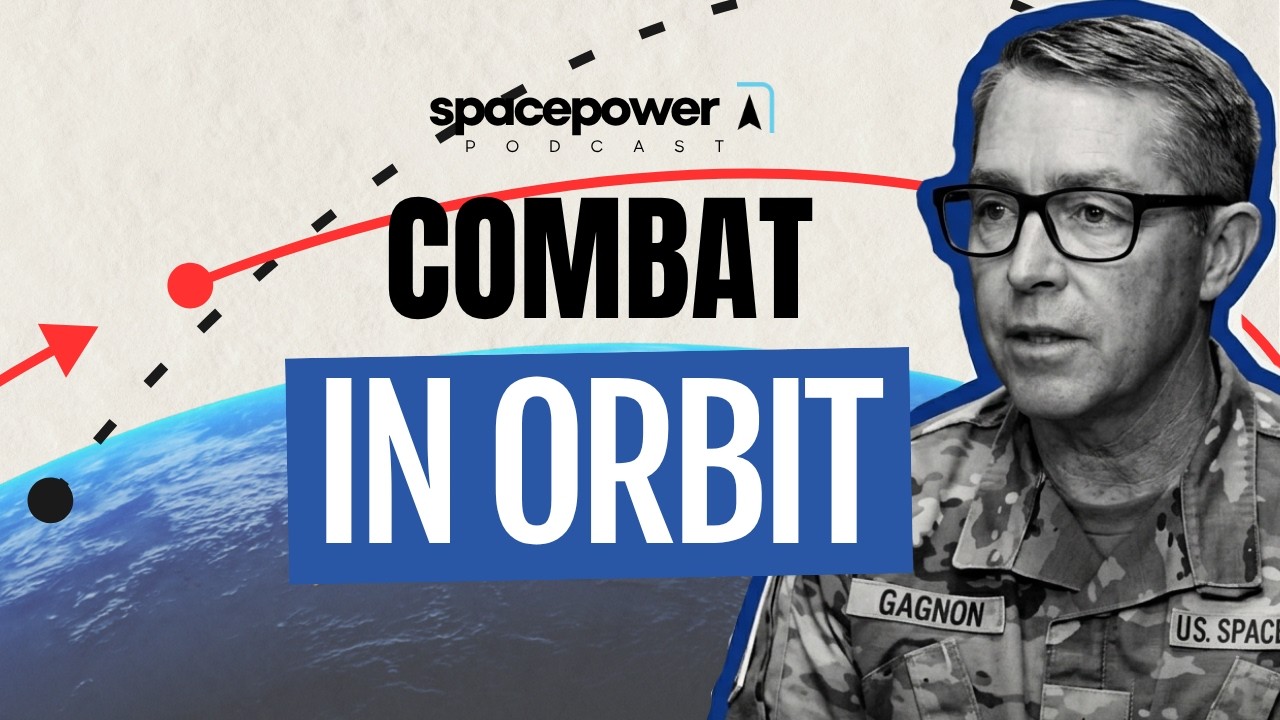 Building Combat Power in Orbit: Lt. Gen. Gagnon on Training Space Operators | Spacepower Podcast