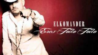 El Komander - Eres Todo Todo Estudios 2011