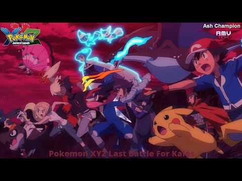 Pokemon XYZ Last Battle For Kalos - The Most Epic Episode AMV