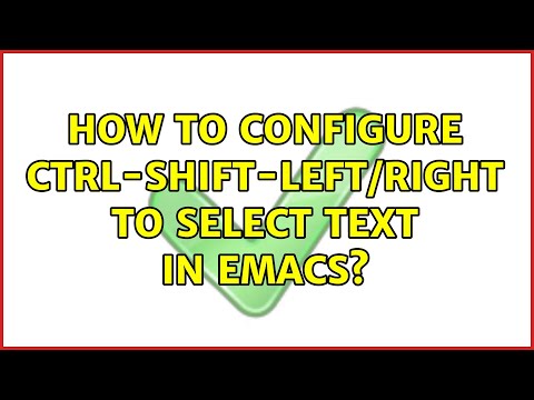 How to configure Ctrl-Shift-Left/Right to select text in emacs?