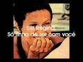 Elis Regina Só tinha de ser com você 2011 