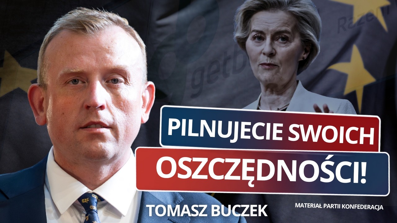 CHCĄ WASZYCH PIENIĘDZY! TOMASZ BUCZEK OSTRZEGA PRZED POMYSŁEM BRUKSELI (FILM KONFEDERACJI)