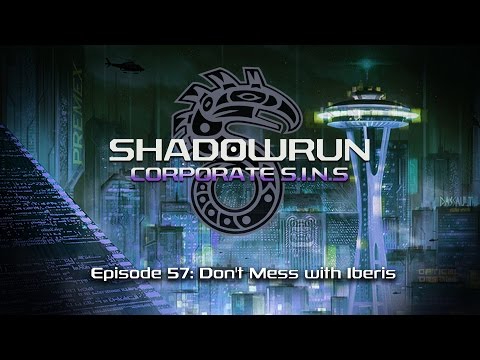 Shadowrun RPG: Corporate SINs | Don't Mess with Iberis | 57