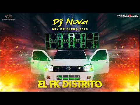 MIX DE PLENAS NUEVAS 2023 BY THE FK DISTRITO - DJ NOVA