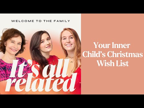 Your Inner Child’s Christmas Wish List | It’s All Related Podcast with Sonia Choquette