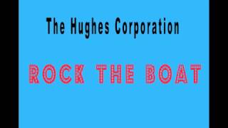 The Hughes Corporation   Rock The Boat