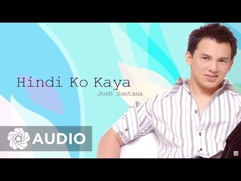 Josh Santana - Hindi Ko Kaya (Audio) 🎵 | Josh Santana