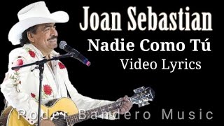 Joan Sebastian - Nadie Como Tú ( Video Lyrics HD Letra )2021