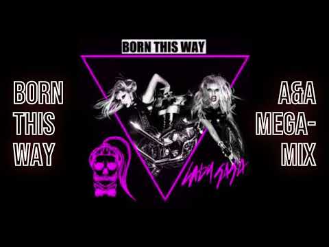 Born This Way - A&A Megamix