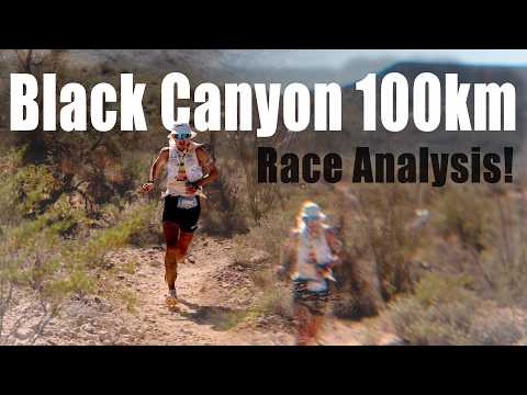 2026 Black Canyon 100km Ultra: RACE ANALYSIS break-down Coach Sage Canaday! A Decade between