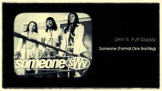 Download lagu SWV ft. Puff Daddy - Someone (Formal One Bootleg) mp3