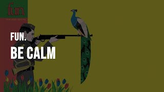 fun. - Be Calm [Lyrics]