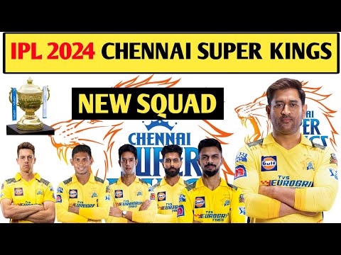 IPL 2024 | Chennai Super Kings Final Squad| CSK Team New Players List 2024 | CSKTeam 2024