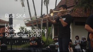 RGB Ska - Live at Rengeng Rengeng Ramadhan 2016