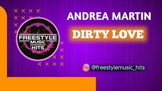 ANDREA MARTIN - DIRTY LOVE  @freestylemusichits