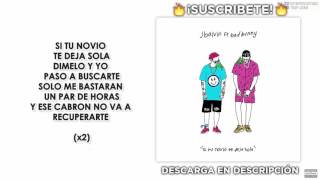 J. Balvin - Si Tu Novio Te Deja Sola ft. Bad Bunny [ Lyric - Letra ]