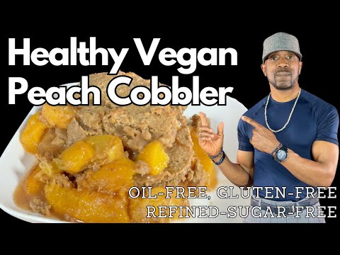 Healthy Vegan Peach Cobbler, Oil-free, Gluten-free. Refined-Sugar free
