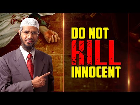 Do not Kill Innocent — Dr Zakir Naik