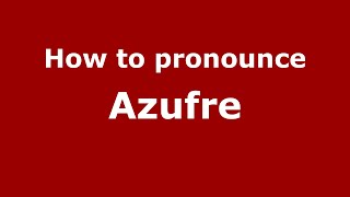 How to pronounce Azufre