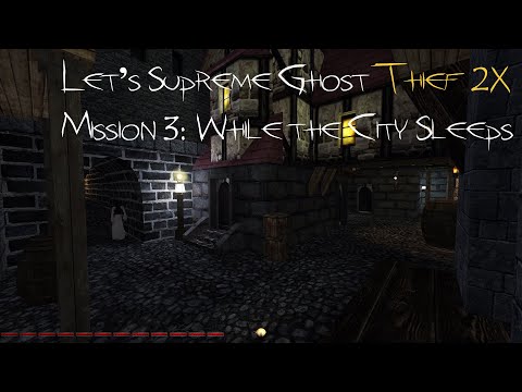 Let's Supreme Ghost Thief 2X - Mission 3: While the City Sleeps