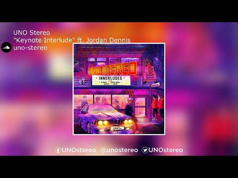 UNO Stereo | "Keynote Interlude" ft. Jordan Dennis