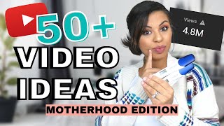 50+ VIRAL YouTube VIDEO IDEAS For Motherhood Lifestyle Vloggers