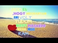 C2SH - Te vagy aki kell (Lyrics Video) 