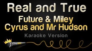 Future &amp; Miley Cyrus and Mr Hudson - Real and True (Karaoke Version)