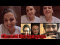 Himanshi Khurana Live On Instagram Nishwan Bhullar Himanshi Khurana New Song