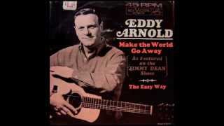 Eddy Arnold. Make The World Go Away