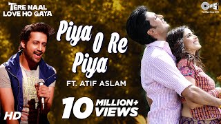 Piya O Re Piya feat. Atif Aslam - Video Song | Tere Naal Love Ho Gaya | Riteish &amp; Genelia