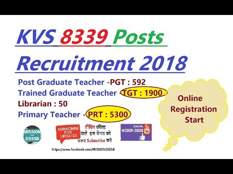 KVS || KVS 8339 Posts Recruitment 2018 ||kvs prt 5300, TGT, PGT, Principal, Librarian MISSION DSSSB Video