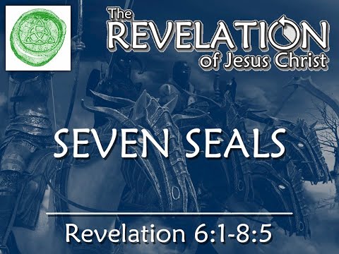 Revelation Bible Study 05-06: The Seven Seals