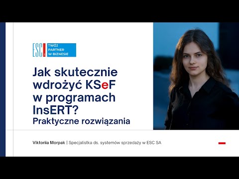 Jak skutecznie wdrożyć KSeF w programach InsERT? Praktyczne rozwiązania | ESC SA
