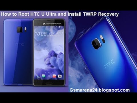 How to Root HTC U Ultra and Install TWRP Recovery