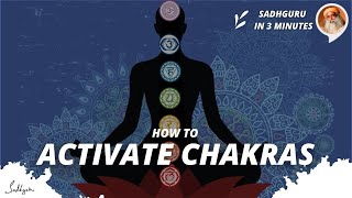 How to activate the Chakras | Sadhguru in 3 mins