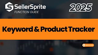 Keyword & Product Tracker | SellerSprite guide video【2025】