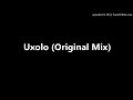 Uxolo Original Mix