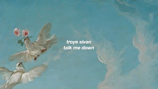 troye sivan - talk me down lyrics