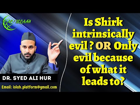 Is Shirk Intrinsically Evil? | Dr. Syed Ali Hur Kamoonpuri