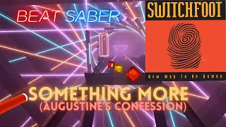 Beat Saber | "Something More (Augustine's Confession)" by Switchfoot