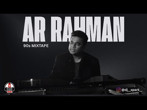 AR Rahman 90s Mixtape | Dj Spark | #dj #song #arrahman