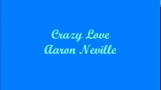 Crazy Love (Loco Amor) - Aaron Neville (Lyrics - Letra)