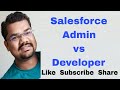 2 Salesforce Admin Vs Salesforce Developer