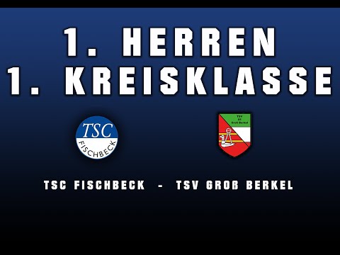 1. Kreisklasse: TSC Fischbeck - TSV Groß Berkel