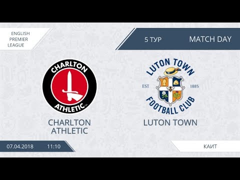 AFL18. England. Premier League. Day 5. Charlton Athletic - Luton Town